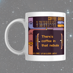 There's Coffee In That Nebula Sci-Fi Themed Mug